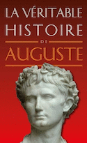 Véritable histoire d'Auguste (La)
